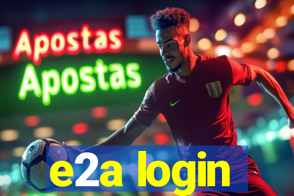 e2a login